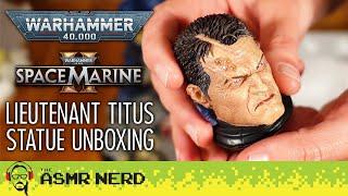 ASMR FOR THE EMPEROR!! Warhammer 40k Space Marine 2 Lieutenant Titus Limited Edition Statue Unboxing