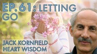 Jack Kornfield – Ep. 61 – Letting Go