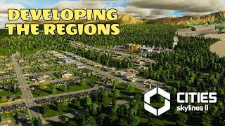 DEVELOPING the Regions in Cities Skylines 2!