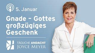 05.01. | Gnade – Gottes großzügiges Geschenk – Tägliche Andacht von Joyce Meyer