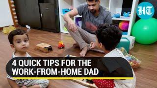 Four quick tips for the work-from-home dad