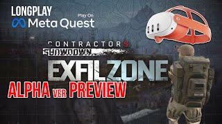 EXFILZone Alpha test | CONTRACTORS SHOWDOWN | LONGPLAY BASE PREVIEW PURE VR GAMEPLAY MECHANICS