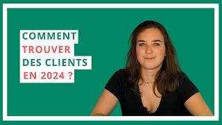 Comment Trouver des Clients en 2024 - Freelances