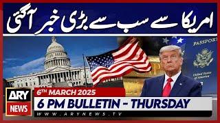 New Trump travel ban could bar Afghans, Pakistanis soon | ARY News 6 PM Bulletin | 6th Mar 2025