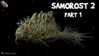 SAMOROST 2: Part 1 - Full Walkthrough