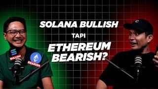 BLP #3: SOLANA BULLISH, TAPI ETHEREUM BEARISH?!?!