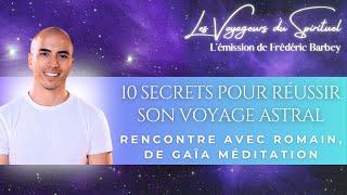 Révélations sur le Voyage Astral, avec Romain, de la chaîne @GaiaMeditation