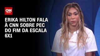 Erika Hilton fala à CNN sobre PEC do fim da escala 6X1 | BASTIDORES CNN