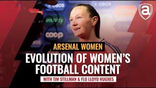 The Evolution Of Women's Football Content | Arsenal Women's Arsecast