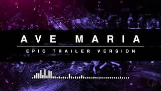 Ave Maria | Epic Trailer Version