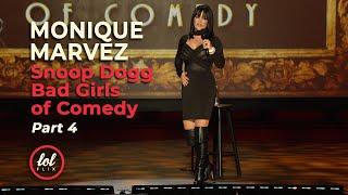 Monique Marvez • Snoop Dogg’s Bad Girls of Comedy • FULL SET • Part 4 | LOLflix