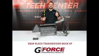 G Force Swap Block™ Transmission Block Assembly