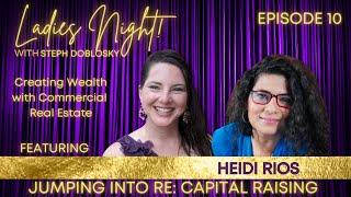 Jumping into Real Estate ft Heidi Rios Ep10