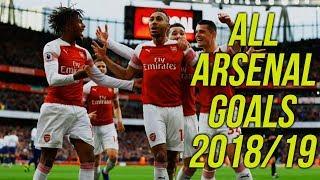 All 112 Arsenal Goals 2018/19