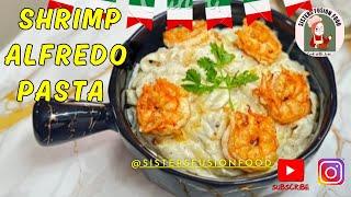 Easy Creamy Shrimp Alfredo Pasta|Yummy Restaurant-Style Recipe for quick dinner@SistersFusionFood