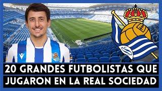 20 de los Mejores Futbolistas que Jugaron en la REAL SOCIEDAD 