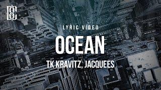 TK Kravitz feat. Jacquees - Ocean | Lyrics