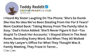 I Heard My Sister Laughing On The Phone: 'She's So Dumb She Has No Idea We've Been Stealing From Her