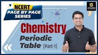 Periodic Table (Part 1) | NCERT Page By Page Series | Chemistry | By Jitendra Sir | Utkarsh NEET JEE