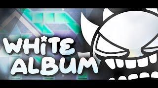 "WHITE ALBUM" 100% [EXTREME DEMON] (Geometry Dash)