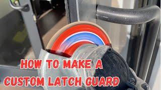 How to make and install a custom latch guard