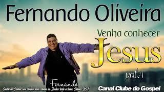 Fernando Oliveira - Venha Conhecer Jesus - Forró Gospel Volume 4