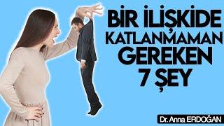 Bir İlişkide Katlanmaman Gereken 7 Şey (Kişisel Gelişim Videoları)