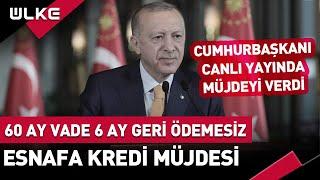 Esnafa Kredi Müjdesi! 6 Ay Geri Ödemesiz 60 Ay Vade... Kredi Limitleri Yükseltildi