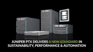 Juniper Networks PTX 800GE (and Double Density 400GE) Routing Solutions