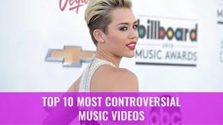 Top 10 Most Controversial Music Videos