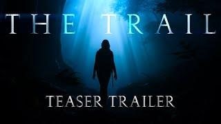 The Trail - International Teaser Trailer