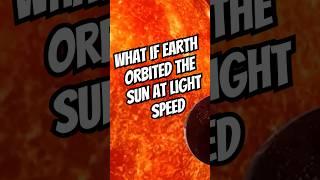 What if Earth orbited the Sun at light speed #shorts