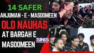 Live 14th Safer - Maqsoos Shahbe Sinazani Anjuman e Masoomeen Old Nauhas only ON SNS AZADARI