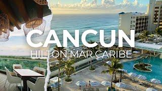 Hilton's Best Kept Secret in Cancun: Hilton Mar Caribe