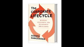 The Corporate Life Cycle: Implications for Managing and Investing