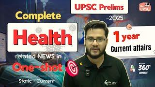 Sci-tech yearly Current Affairs |Part-3: Health | UPSC Prelims - 2025| 360 degree  by Dr. UPSC