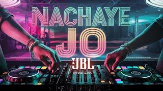 NACHAYE JO (MP3 SONG): HINDI SONG | JBL DJ SONG | DJ SONG