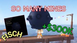 How to catch TONS of SEA MINES in FISCH!!!