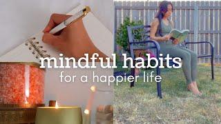 Mindful Habits for a Happier Life (How to Live Mindfully)