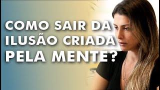 AULÃO | Como sair da ilusão criada pela sua mente?