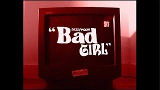 Jazzy Moon - "Bad Girl" (Official Music Video)