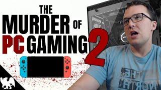 PC Gaming Didn't Just Die | It Was Murdered...2 | "PC is Inferior to PS5, Nintendo Switch, and Xbox"