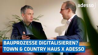 Bauprozesse digitalisieren | Referenz Town & Country Haus | adesso SE