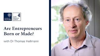 Are Entrepreneurs Born or Made? | Oxford Saïd on Entrepreneurship