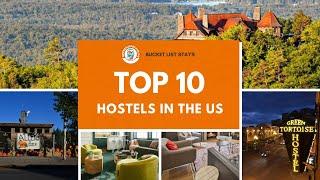 Adventure on a Budget: The Top Hostels to Stay in Across the USA!