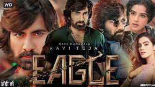 Eagle Full Movie Ravi Teja | Anupama | Kavya Thapar | Movie Review And Facts