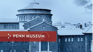 Architectural Masterpieces at Penn: Penn Museum