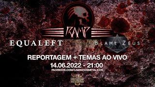 R.A.M.P. + Equaleft + Blame Zeus - Reportagem Caminhos Metálicos