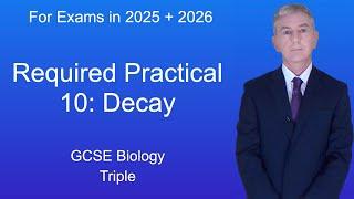 GCSE Biology Revision "Required Practical 10: Decay" (Triple)