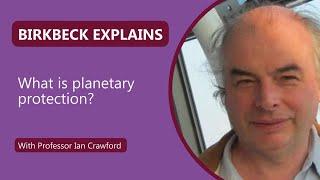 Birkbeck Explains: What is planetary protection?